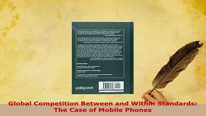 Download  Global Competition Between and Within Standards The Case of Mobile Phones Free Books
