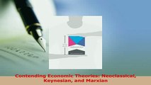 PDF  Contending Economic Theories Neoclassical Keynesian and Marxian Ebook