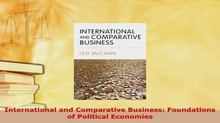 Download  International and Comparative Business Foundations of Political Economies Free Books