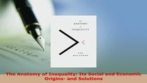 PDF  The Anatomy of Inequality Its Social and Economic Origins and Solutions PDF Book Free