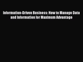 [Read PDF] Information-Driven Business: How to Manage Data and Information for Maximum Advantage
