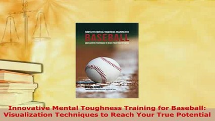 PDF  Innovative Mental Toughness Training for Baseball Visualization Techniques to Reach Your Read Online