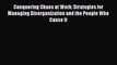 [Read PDF] Conquering Chaos at Work: Strategies for Managing Disorganization and the People