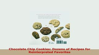 PDF  Chocolate Chip Cookies Dozens of Recipes for Reinterpreted Favorites Free Books
