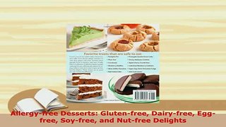 Download  Allergyfree Desserts Glutenfree Dairyfree Eggfree Soyfree and Nutfree Delights Read Online