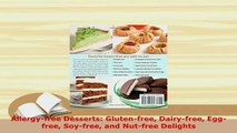 Download  Allergyfree Desserts Glutenfree Dairyfree Eggfree Soyfree and Nutfree Delights Read Online