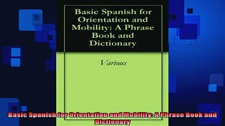 Free Full PDF Downlaod  Basic Spanish for Orientation and Mobility A Phrase Book and Dictionary Full Free