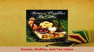PDF  Scones Muffins And Tea Cakes Ebook