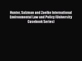 [Read book] Hunter Salzman and Zaelke International Environmental Law and Policy (University
