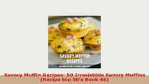 PDF  Savory Muffin Recipes 50 Irresistible Savory Muffins Recipe top 50s Book 46 PDF Book Free