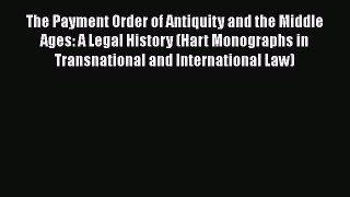 [Read book] The Payment Order of Antiquity and the Middle Ages: A Legal History (Hart Monographs