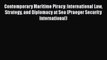 [Read book] Contemporary Maritime Piracy: International Law Strategy and Diplomacy at Sea (Praeger