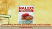 PDF  Paleo Muffin Recipes Mouthwatering Muffin Recipes For Paleo Celiac And Gluten Free Diets Free Books
