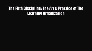 [Read PDF] The Fifth Discipline: The Art & Practice of The Learning Organization Download Free