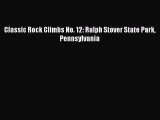 PDF Classic Rock Climbs No. 12: Ralph Stover State Park Pennsylvania  EBook