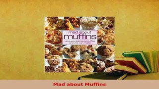 Download  Mad about Muffins Free Books