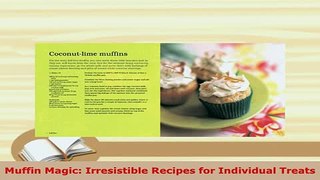 Download  Muffin Magic Irresistible Recipes for Individual Treats PDF Book Free