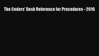 Read The Coders' Desk Reference for Procedures - 2016 Ebook Free