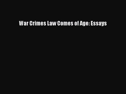 [Read book] War Crimes Law Comes of Age: Essays [Download] Full Ebook