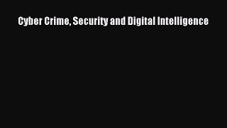 [Read book] Cyber Crime Security and Digital Intelligence [PDF] Online