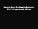 PDF Women in Sports: The Complete Book on the World's Greatest Female Athletes Free Books