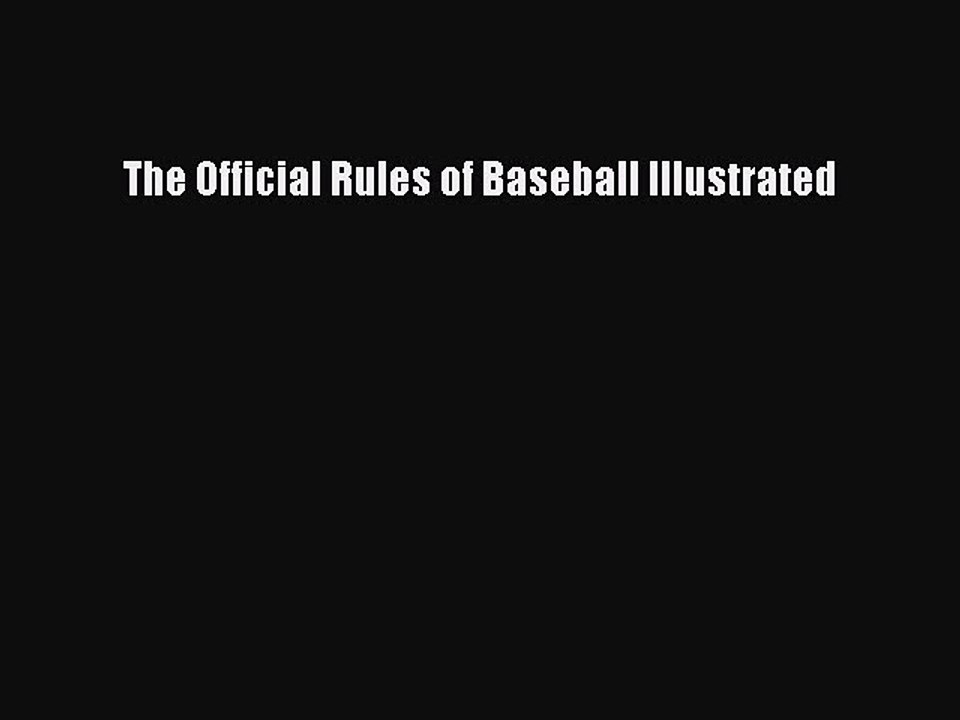 PDF The Official Rules of Baseball Illustrated  Read Online