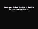 [Read Book] Summary of the New Jim Crow: By Michelle Alexander - Includes Analysis  EBook