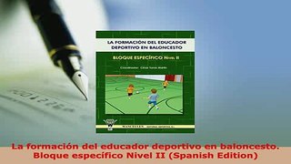 PDF  La formación del educador deportivo en baloncesto Bloque específico Nivel II Spanish Download Full Ebook