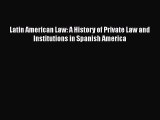 [Read book] Latin American Law: A History of Private Law and Institutions in Spanish America