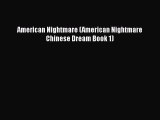 [Read Book] American Nightmare (American Nightmare Chinese Dream Book 1)  EBook