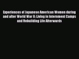 [Read Book] Experiences of Japanese American Women during and after World War II: Living in