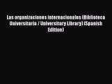[Read book] Las organizaciones internacionales (Biblioteca Universitaria / Universitary Library)