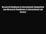 [Read book] Research Handbook on International Competition Law (Research Handbooks in International