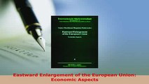 Download  Eastward Enlargement of the European Union Economic Aspects Ebook
