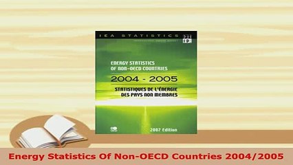 PDF  Energy Statistics Of NonOECD Countries 20042005 Download Full Ebook