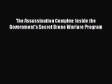 [Read Book] The Assassination Complex: Inside the Government's Secret Drone Warfare Program