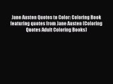 [Read Book] Jane Austen Quotes to Color: Coloring Book featuring quotes from Jane Austen (Coloring