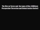 [Read book] The War on Terror and  the Laws of War: A Military Perspective (Terrorism and Global