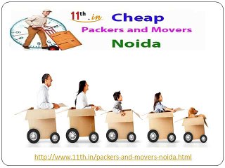 Hire Cheap Packers and Movers in Noida At 11th.in!!