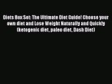 [Read Book] Diets Box Set: The Ultimate Diet Guide! Choose your own diet and Lose Weight Naturally