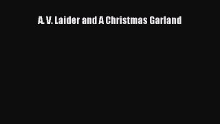 [Read Book] A. V. Laider and A Christmas Garland  EBook