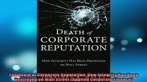 FAVORIT BOOK   The Death of Corporate Reputation How Integrity Has Been Destroyed on Wall Street  FREE BOOOK ONLINE