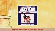 PDF  Rookie Coaches Wrestling Guide Read Online