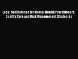 [Read book] Legal Self Defense for Mental Health Practitioners: Quality Care and Risk Management