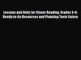 [Read book] Lessons and Units for Closer Reading Grades 3-6: Ready-to-Go Resources and Planning