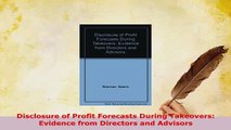 PDF  Disclosure of Profit Forecasts During Takeovers Evidence from Directors and Advisors PDF Full Ebook