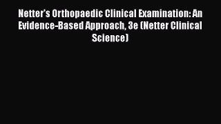 Read Netter's Orthopaedic Clinical Examination: An Evidence-Based Approach 3e (Netter Clinical