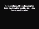 Download The Second Brain: A Groundbreaking New Understanding of Nervous Disorders of the Stomach