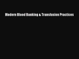 Read Modern Blood Banking & Transfusion Practices Ebook Free