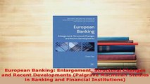 Download  European Banking Enlargement Structural Changes and Recent Developments Palgrave Ebook